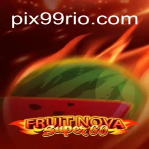 Descubra o Fascinante Mundo de FruitNovaSuper60 com 99Rio.Com